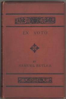 Ex Voto: An Account of the Sacro Monte or New Jerusalem at Varallo-Sesia by Samuel Butler