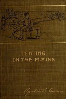 Tenting on the Plains by Elizabeth Bacon Custer