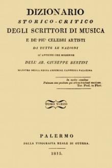 Dizionario storico-critico degli scrittori di musica e de' più celebri artisti, vol. 3 by Giuseppe Bertini
