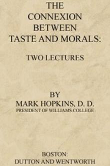 The Connexion Between Taste and Morals by Mark Hopkins