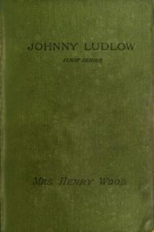 Johnny Ludlow by Mrs. Henry Wood
