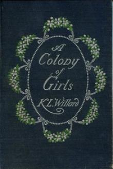 A Colony of Girls by Kate Livingston Willard