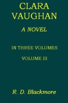 Clara Vaughan, Volume 3 by R. D. Blackmore