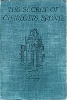 The Secret of Charlotte Brontë by Frederika Macdonald