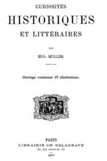 Curiosités Historiques et Littéraires by Eugène Muller