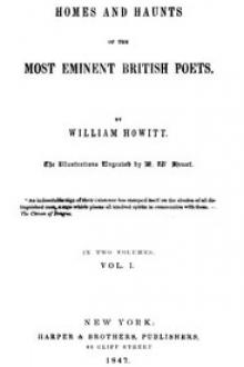 Homes and Haunts of the Most Eminent British Poets, Vol. 1 by William Howitt