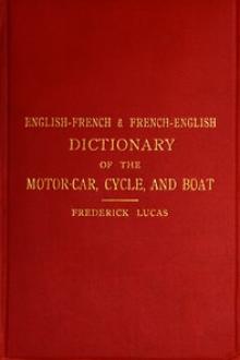 English-French and French-English dictionary of the motor car by Frederick Lucas