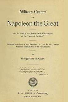 Military Career of Napoleon the Great by Montgomery B. Gibbs