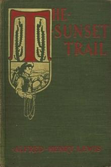 The Sunset Trail by Alfred Henry Lewis