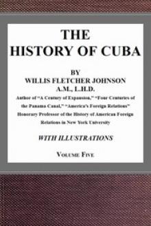 The History of Cuba, vol by Willis Fletcher Johnson