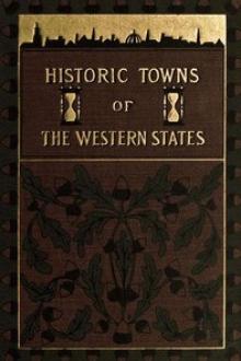 Historic Towns of the Western States by Unknown