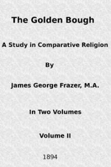 The Golden Bough: A Study in Comparative Religion by Sir James George Frazer