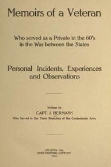 Memoirs of a Veteran Who Served as a Private in the 60's in the War Between the States by Isaac Hermann