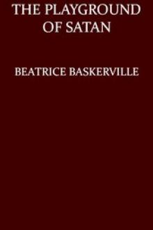 The Playground of Satan by Beatrice C. Baskerville