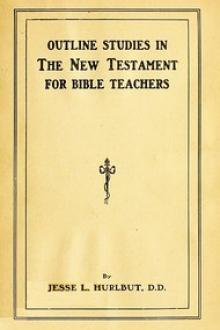 Outline Studies in the New Testament for Bible Teachers by Jesse Lyman Hurlbut