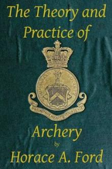 The Theory and Practice of Archery by Horace Alfred Ford, W. Butt