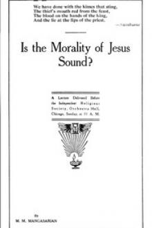 Is the Morality of Jesus Sound? by Mangasar Mugurditch Mangasarian