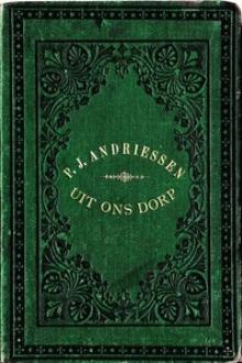 Uit Ons Dorp by P. J. Andriessen
