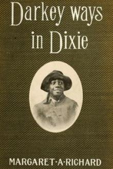 Darkey Ways in Dixie by Margaret Alice Richard