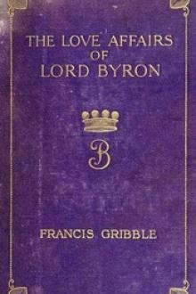 The Love Affairs of Lord Byron by Francis Henry Gribble