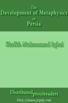 The Development of Metaphysics in Persia by Sir Iqbal Muhammad