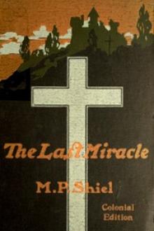 The Last Miracle by Matthew Phipps Shiel