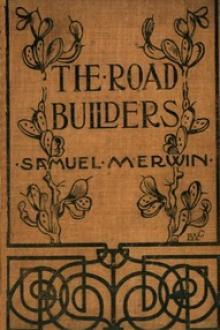 The Road Builders by Samuel Merwin