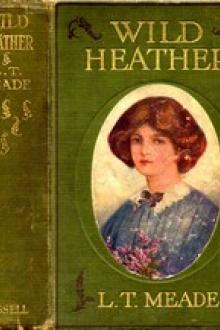 Wild Heather by L. T. Meade