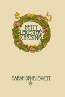 Betty Leicester's Christmas by Sarah Orne Jewett