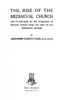 The Rise of the Mediaeval Church by Alexander Clarence Flick