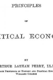 Principles of Political Economy by Arthur Latham Perry