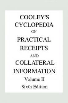 Cooley's Cyclopædia of Practical Receipts and Collateral Information in the Arts, Manufactures, Professions, and Trades by Richard Vine Tuson, Arnold James Cooley