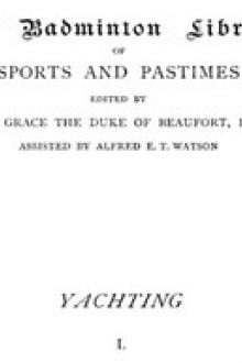 Yachting, Vol by Sir Sullivan Edward, Robert Taylor Pritchett, Earl Brassey Thomas Brassey, George Lennox, C. E. Seth-Smith