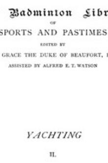Yachting, Vol by Marquis of Dufferin and Ava Frederick Temple Blackwood, Robert Taylor Pritchett, James McFerran, T. B. Middleton, G. L. Blake