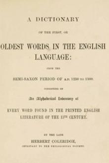 A Dictionary of the First or Oldest Words in the English Language by Herbert Coleridge