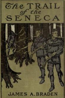 The Trail of the Seneca by James A. Braden