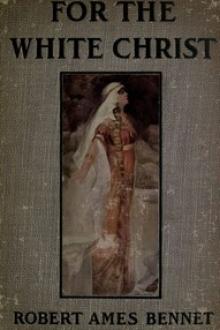 For the White Christ by Robert Ames Bennet