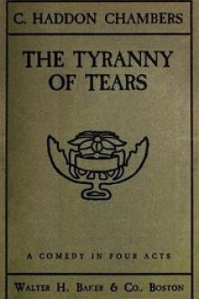 The Tyranny of Tears by Charles Haddon Chambers