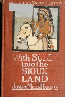 With Sully into the Sioux Land by Joseph Mills Hanson