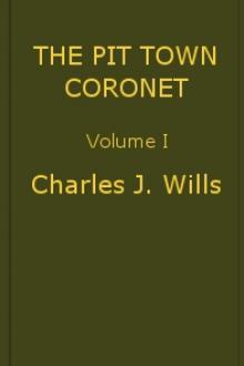 The Pit Town Coronet: A Family Mystery, Volume 1 by Charles James Wills