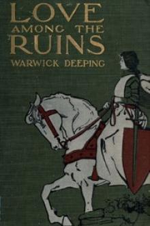 Love Among the Ruins by Warwick Deeping