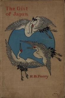 The Gist of Japan by Rufus Benton Peery