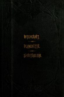 The Salem Witchcraft, the Planchette Mystery, and Modern Spiritualism by Samuel Roberts Wells, Harriet Beecher Stowe