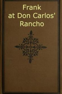Frank at Don Carlos' Rancho by Harry Castlemon