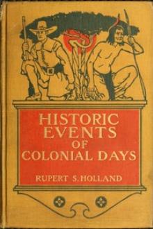 Historic Events of Colonial Days by Rupert Sargent Holland