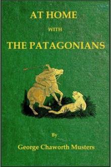 At Home with the Patagonians by George C. Musters