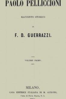 Paolo Pelliccioni, Volume 1 by Francesco Domenico Guerrazzi