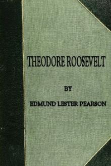Theodore Roosevelt by Edmund Lester Pearson