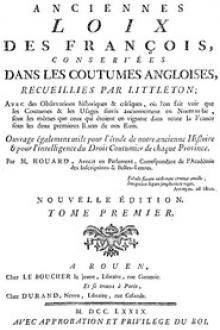 Anciennes loix des François, conservées dans les coutumes angloises, recueillies par Littleton, Vol by David Houard, Sir Littleton Thomas