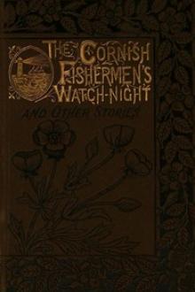 The Cornish Fishermen's Watch-Night by Anonymous